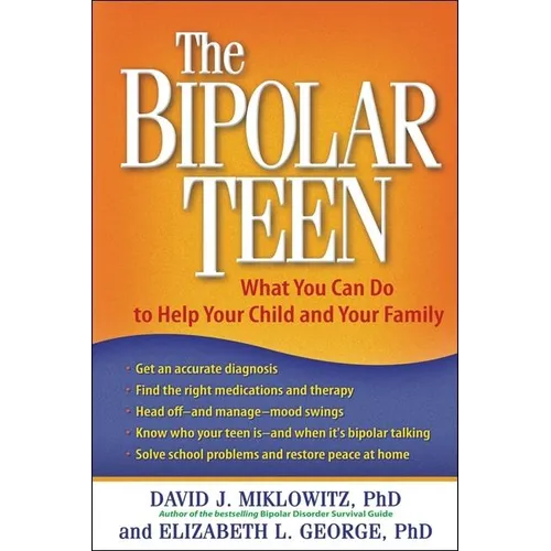 The Bipolar Teen: What You Can Do to Help Your Child and Your Family - Paperback