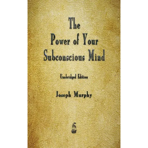 The Power of Your Subconscious Mind - Hardcover