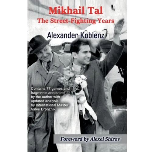 Mikhail Tal: The Street-Fighting Years - Paperback