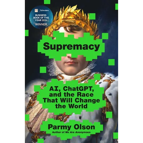 Supremacy: Ai, Chatgpt, and the Race That Will Change the World - Paperback