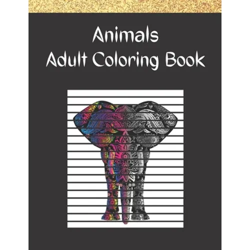 Animals, Adult Coloring Book: Mandalas, Stress Relieving Animal Designs - Paperback