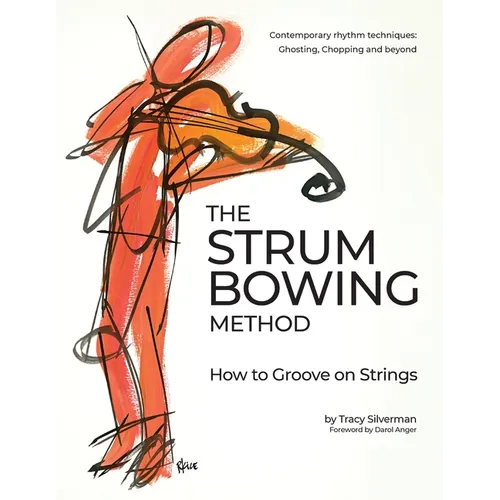The Strum Bowing Method: How to Groove on Strings - Spiral