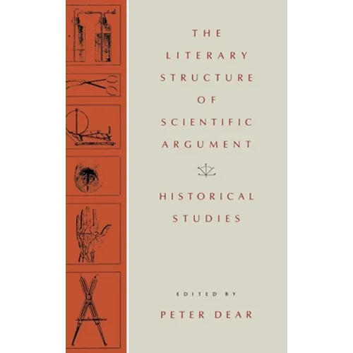 The Literary Structure of Scientific Argument: Historical Studies - Hardcover