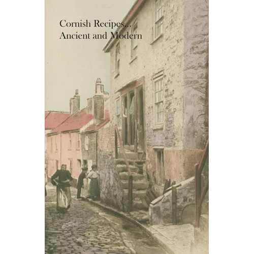 Cornish Recipes...Ancient and Modern - Paperback