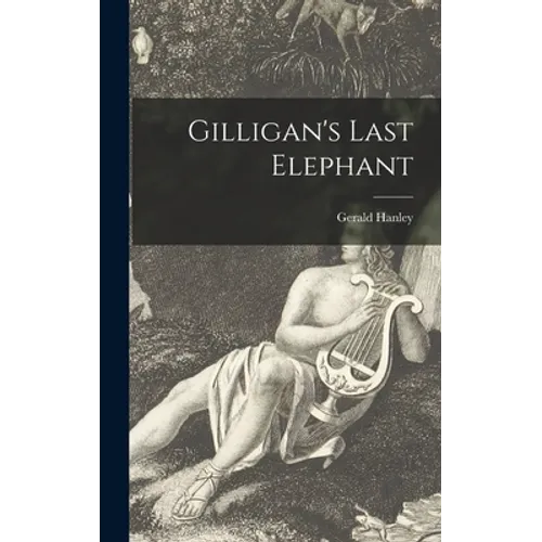 Gilligan's Last Elephant - Hardcover