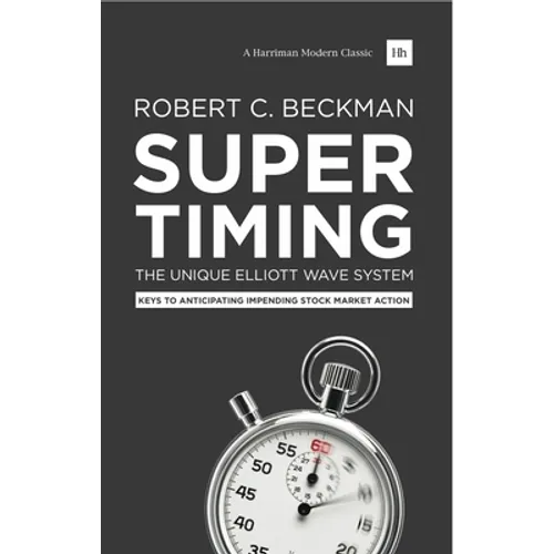 Supertiming: The Unique Elliott Wave System: Keys to Anticipating Impending Stock Market Action - Paperback