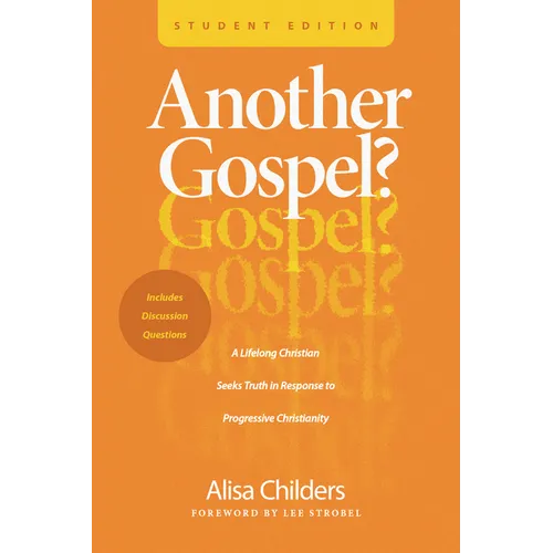 Another Gospel? Student Edition: A Lifelong Christian Seeks Truth in Response to Progressive Christianity - Paperback