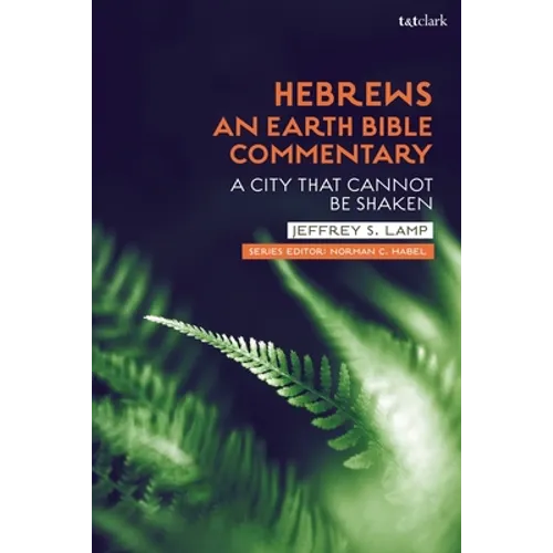 Hebrews: An Earth Bible Commentary: A City That Cannot Be Shaken - Paperback
