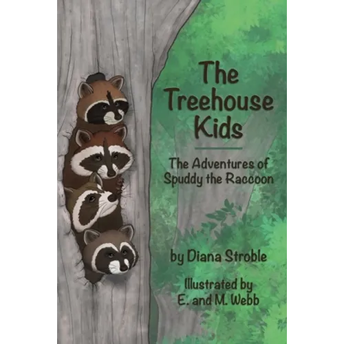 The Treehouse Kids: The Adventures of Spuddy the Raccoon - Paperback