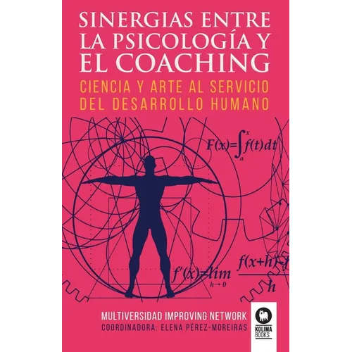 Sinergias entre la psicología y el coaching: Ciencia y arte al servicio del desarrollo humano - Paperback