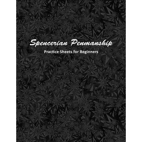 Spencerian Penmanship Practice Sheets for Beginners: Cursive Style Handwriting Worksheets for Kids and Adults - Paperback
