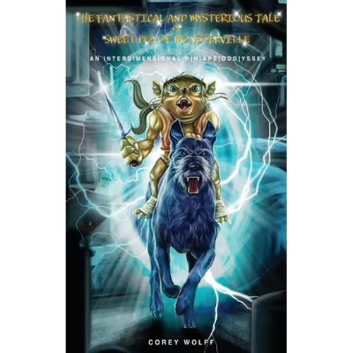 The Fantastical and Mysterious tale of Sweet Pea of Monsterville - Paperback