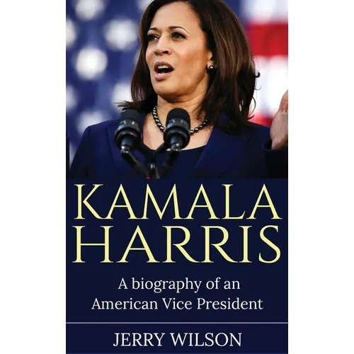 Kamala Harris: A Biography of an American Vice President - Hardcover