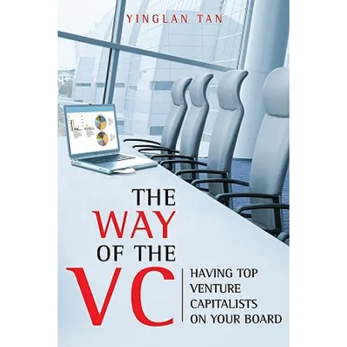 The Way of the VC: Having Top Venture Capitalists on Your Board - Hardcover