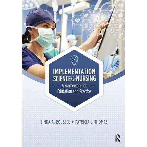Implementation Science in Nursing: A Framework for Education and Practice - Paperback