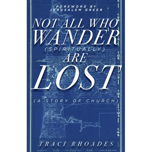 Not All Who Wander (Spiritually) Are Lost: A Story of Church - Paperback