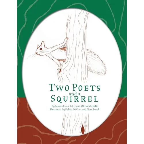 Two Poets and a Squirrel: A Poetry Collection that Inspires, Connects, and Celebrates Multigenerational Bonding - Hardcover