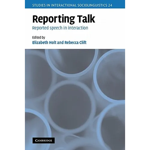 Reporting Talk: Reported Speech in Interaction - Paperback
