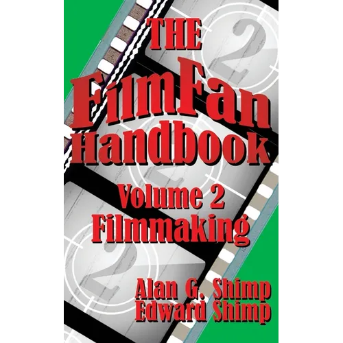The Film Fan Handbook Volume Two: Filmmaking - Paperback