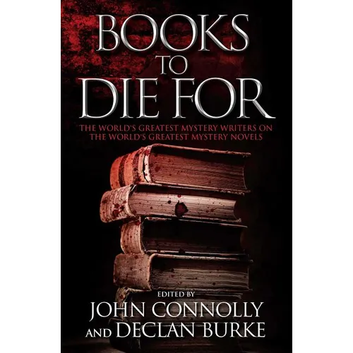 Books to Die for: The World's Greatest Mystery Writers on the World's Greatest Mystery Novels - Paperback