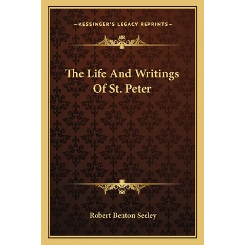 The Life And Writings Of St. Peter - Paperback