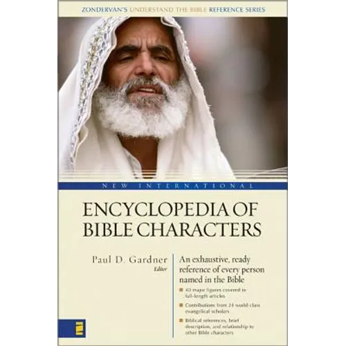 New International Encyclopedia of Bible Characters: (Zondervan's Understand the Bible Reference Series) - Paperback