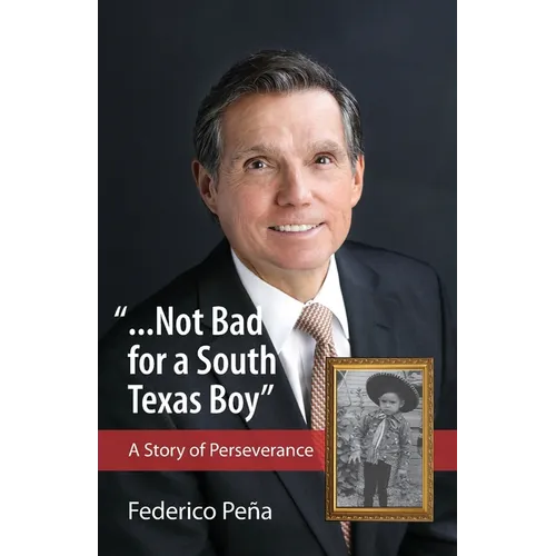 "...Not bad for a South Texas boy" - Paperback