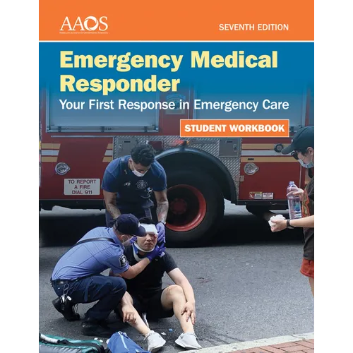 Emergency Medical Responder: Your First Response in Emergency Care Student Workbook: . - Paperback