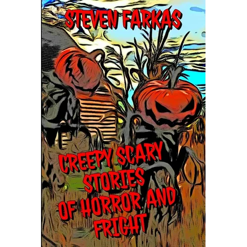 Creepy Scary Stories of Horror and Fright - Paperback
