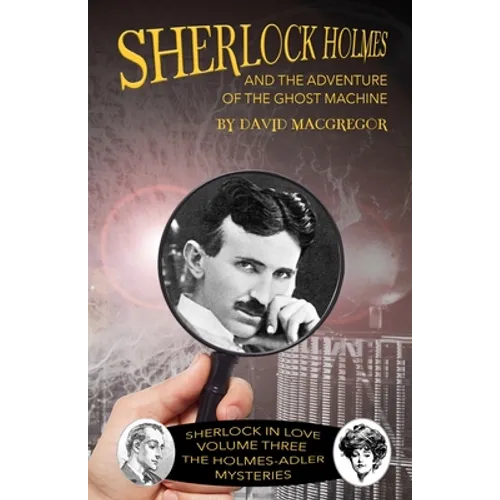 Sherlock Holmes and The Adventure of the Ghost Machine - Paperback