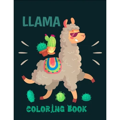 Llama coloring book: Cute and Fun Llama Coloring Book for Kids, Boys & Toddlers - Paperback