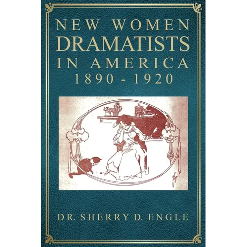 New Women Dramatists in America, 1890-1920 - Paperback