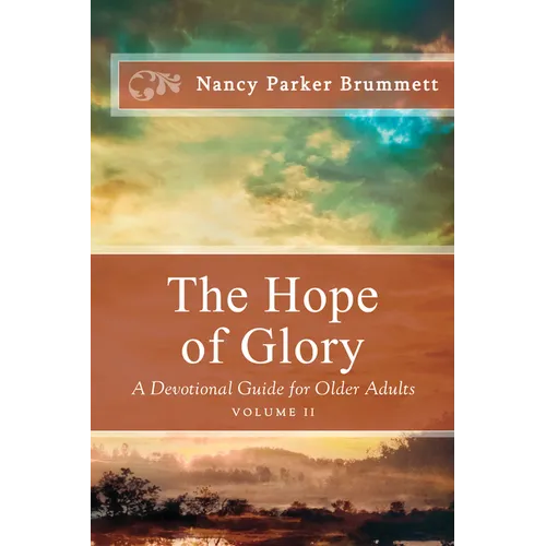 The Hope of Glory Volume Two: A Devotional Guide for Older Adults - Paperback