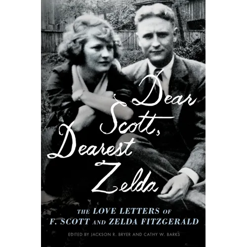 Dear Scott, Dearest Zelda: The Love Letters of F. Scott and Zelda Fitzgerald - Paperback
