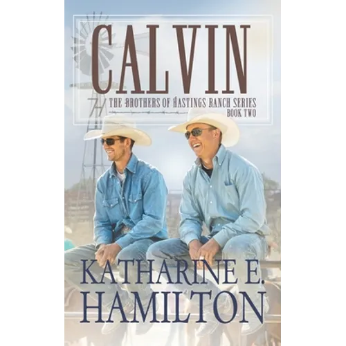 Calvin: The Brothers of Hastings Ranch Book Two - Paperback