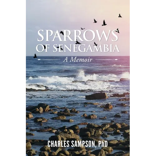 Sparrows of Senegambia: A Memoir - Paperback