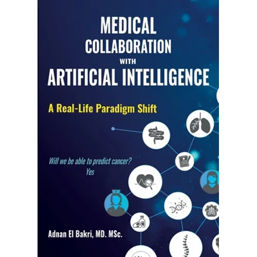 Medical Collaboration with Artificial Intelligence: A Real-Life Paradigm Shift - Paperback