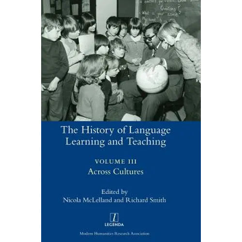 The History of Language Learning and Teaching III: Across Cultures - Hardcover