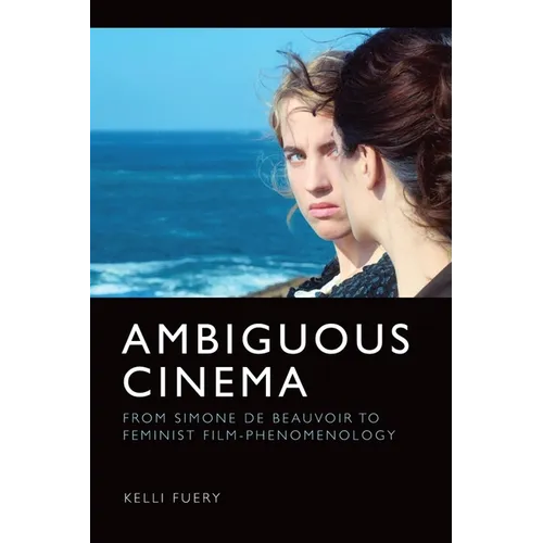 Ambiguous Cinema: From Simone de Beauvoir to Feminist Film-Phenomenology - Paperback