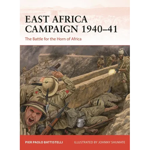 East Africa Campaign 1940-41: The Battle for the Horn of Africa - Paperback