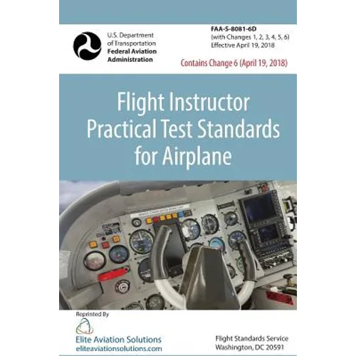 Flight Instructor Practical Test Standards For Airplane (FAA-S-8081-6D) - Paperback