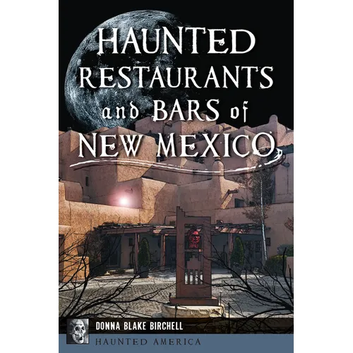 Haunted Restaurants and Bars of New Mexico - Paperback