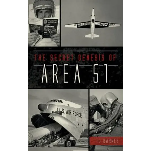 The Secret Genesis of Area 51 - Hardcover