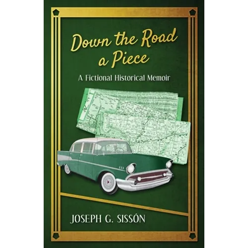 Down the Road a Piece: A Fictional Historical Memoir - Paperback