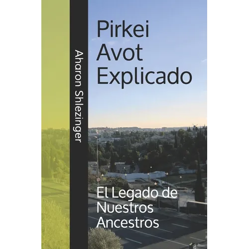 Pirkei Avot Explicado: El Legado de Nuestros Ancestros - Paperback