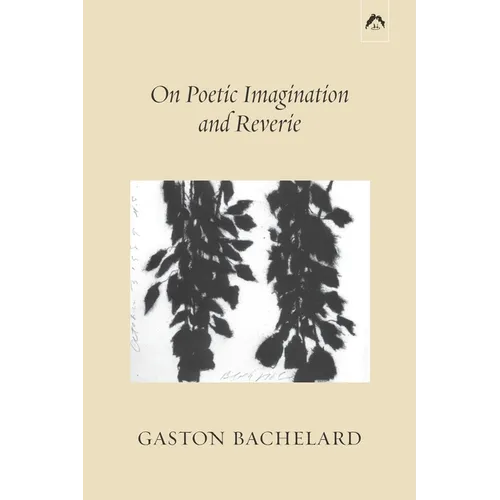 On Poetic Imagination and Reverie - Paperback