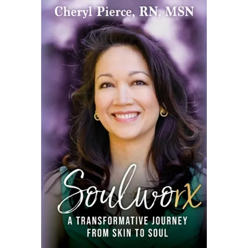 Soulworx: A Transformative Journey from Skin to Soul - Paperback