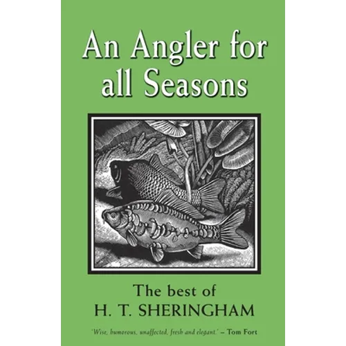 An Angler for All Seasons: The Best of H.T. Sheringham - Paperback