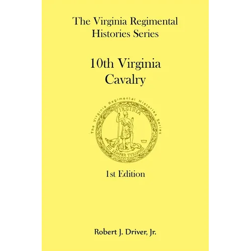 The Virginia Regimental Histories Series: 10th Virginia Cavalry - Paperback