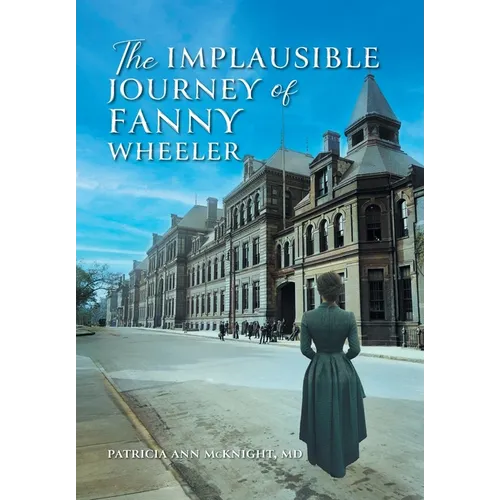 The Implausible Journey of Fanny Wheeler - Hardcover